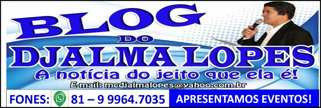 BLOG DO DJALMA LOPES