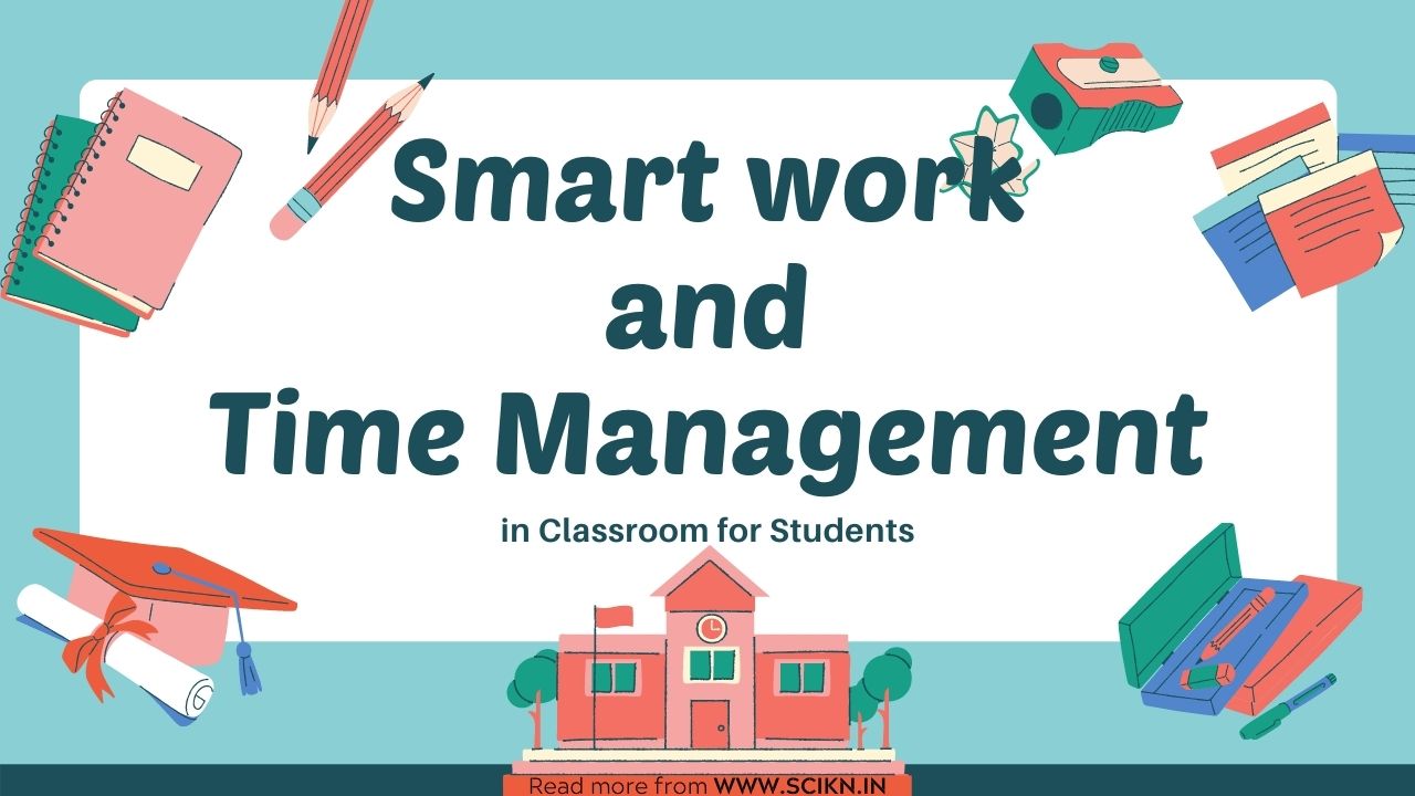 Smart work and Time Management in Classroom for Students