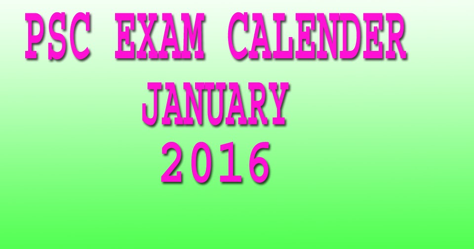 PSC EXAM CALENDER JANUARY 2016 EXAMCHOICES.IN