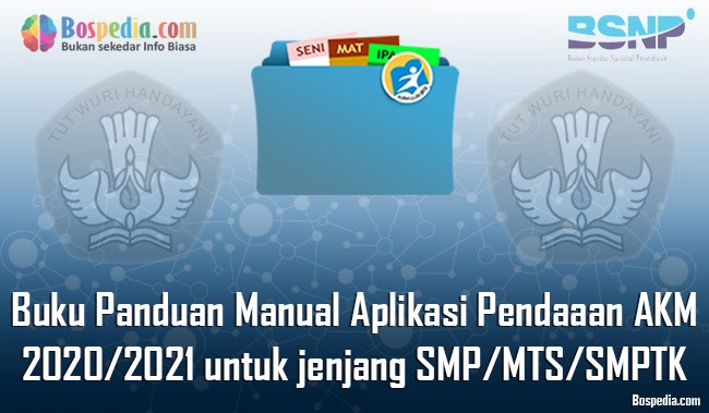 Panduan Lengkap Buku Manual Aplikasi Pendataan AKM 2020 Panduan Lengkap Buku Manual Aplikasi Pendataan AKM 2020
