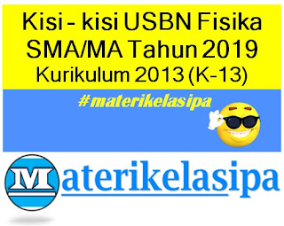 Kisi - kisi USBN Fisika SMA/MA Tahun 2019 Kurikulum 2013 (K-13)