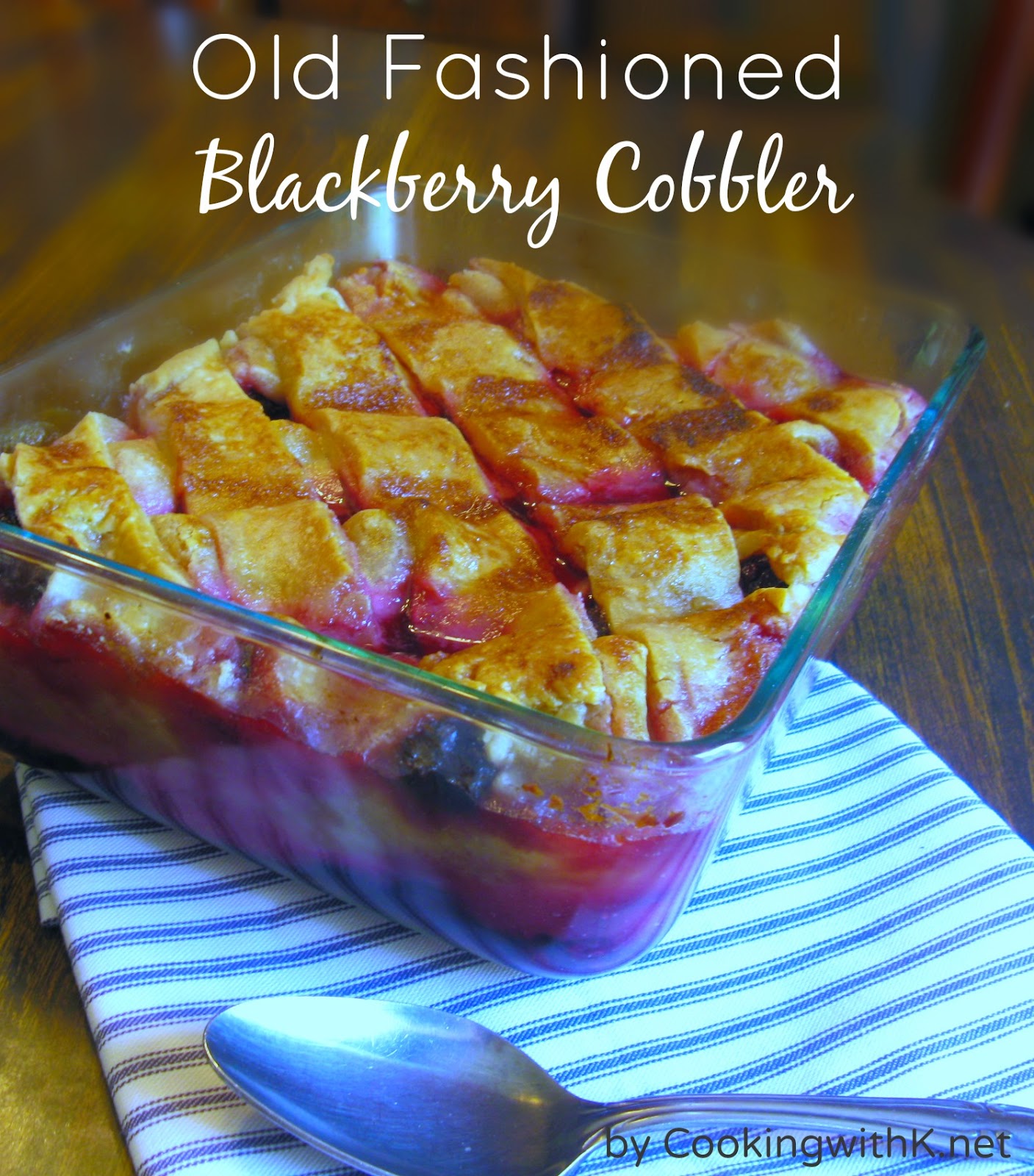 Cooking with K: A Southern Classic! Old Fashioned Blackberry Cobbler