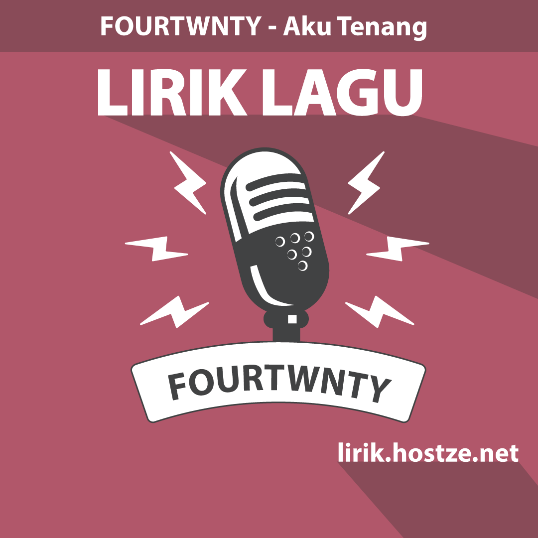 Download Lagu Fourtwnty Aku Tenang Savelagu