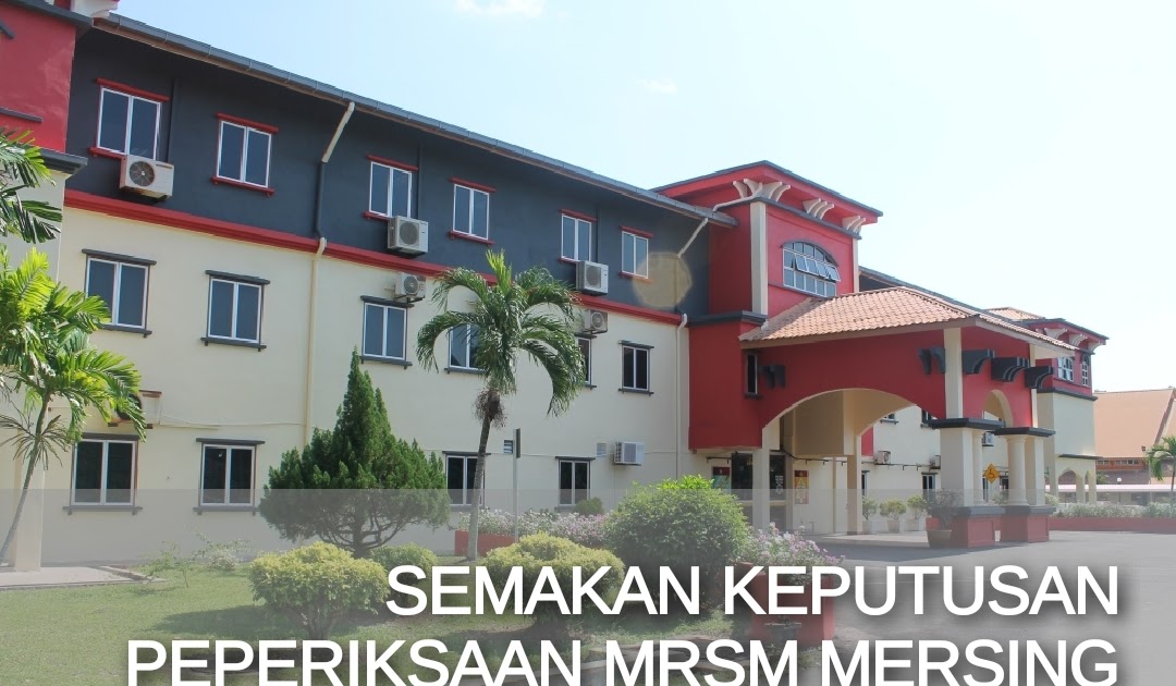 Semak Keputusan Peperiksaan MRSM Mersing Dengan eSemakan