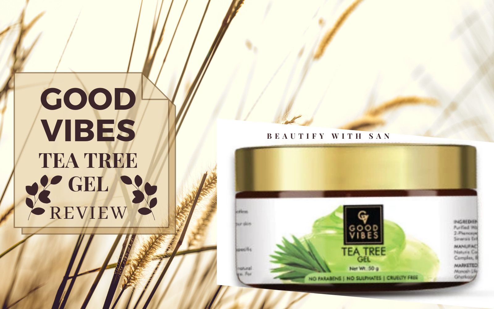 Good Vibes Tea Tree Gel : Review | Everything you need to know ...