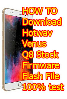 Hotwav Q8 Flash File Stock Firmware-100% Tested without password