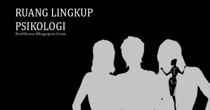 Ruang Lingkup Psikologi 1 Roi Share Ruang Lingkup Psikologi 1 Roi Share