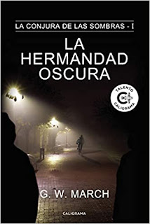 La Conjura de las Sombras 1: La hermandad oscura - G. W. MARCH