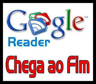 Google Reader Chega ao Fim