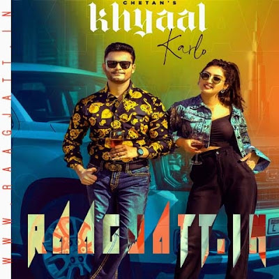 Khyaal Karlo by Chetan lyrics