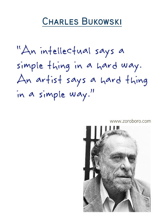 Charles Bukowski Quotes,the laughing heart,Charles Bukowski Poetry,bluebird,Charles Bukowski Poems,short stories,Love,Poems,Life,Peoples,Philosophy, Charles Bukowsk Thoughts Photos,poets,Woman,bukowskipoems,poetry