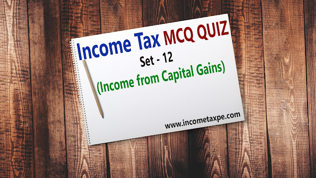 MCQ on Income from Capital Gains