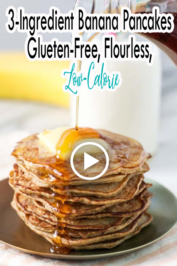 3Ingredient Banana Pancakes GluetenFree, Flourless, LowCalorie