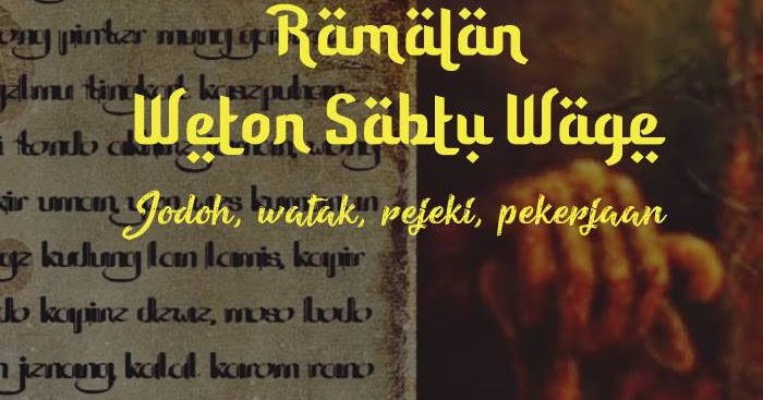 Weton Sabtu Wage Lengkap Ramalan Sifat Jodoh Rejeki Pekerjaan Dan Usaha Yang Cocok Kanalmu