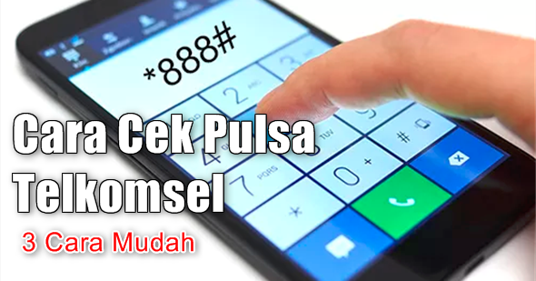 Cara Cek Pulsa Telkomsel Terbaru 2019 (Paling Cepat)