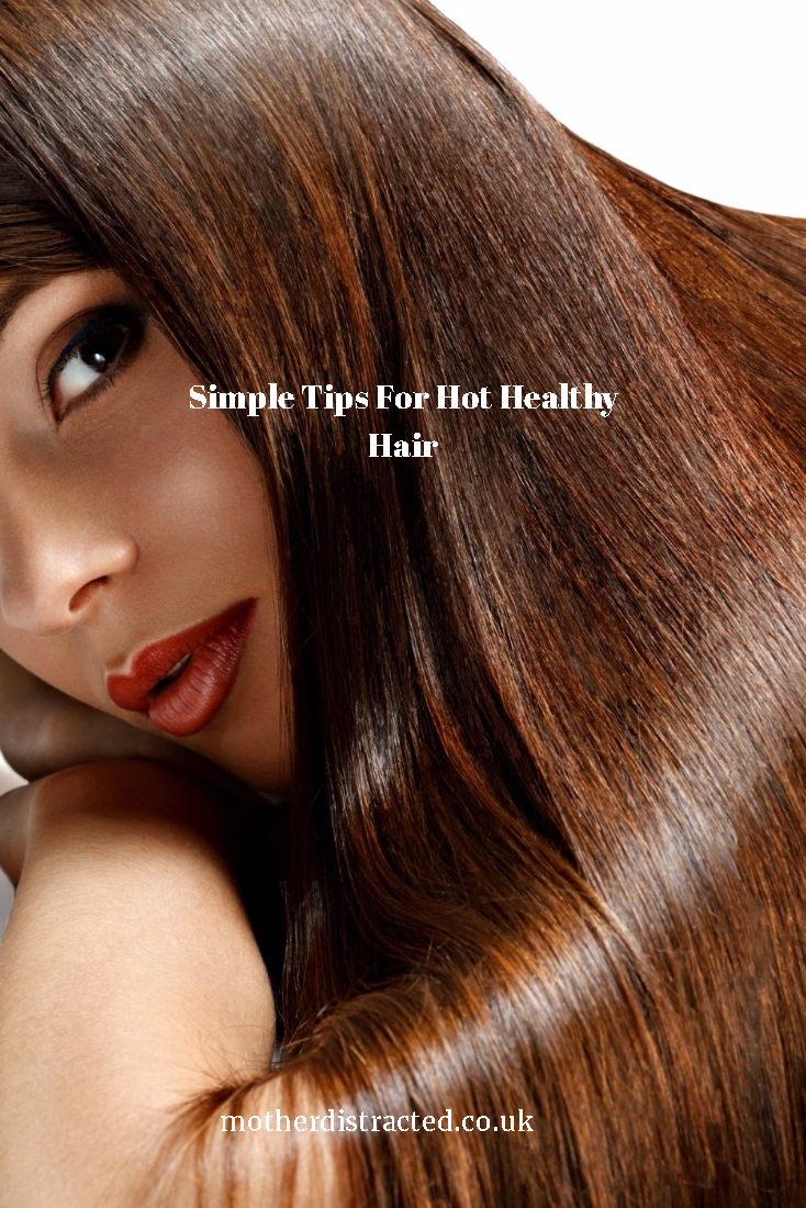 Simple Tips For Hot Healthy Hair