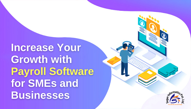 Increase Your Growth with Payroll Software for SMEs and Businesses