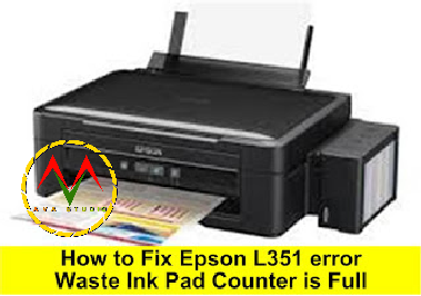 How to Fix Epson L351 error Waste Ink Pad Counter is Full