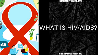 WHAT IS HIV AND AIDS