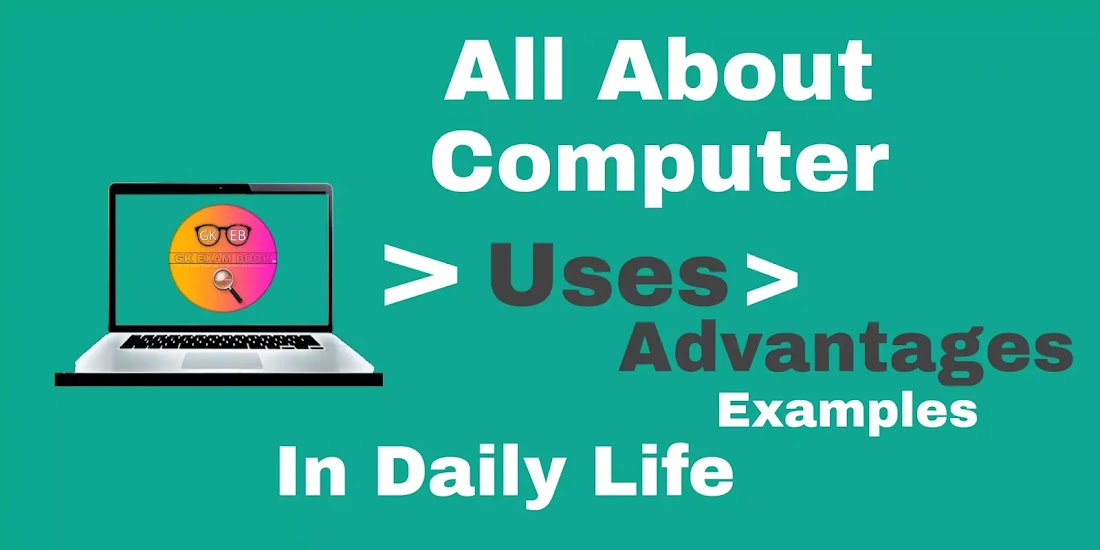 Importance Of Computer In Our Daily Life And Examples Of Computers In