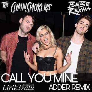 Lyrics The Cainsmokers, Bebe Rexha - Call You Mine
