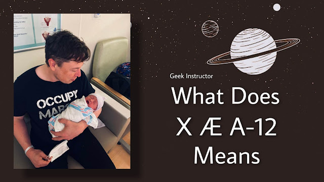 Elon Musk baby name X Æ A-12 meaning