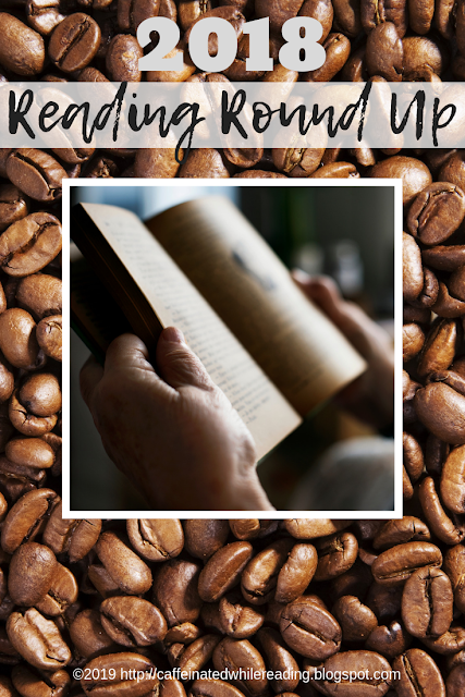 Caffeinated While Reading: 2018 Reading Round Up