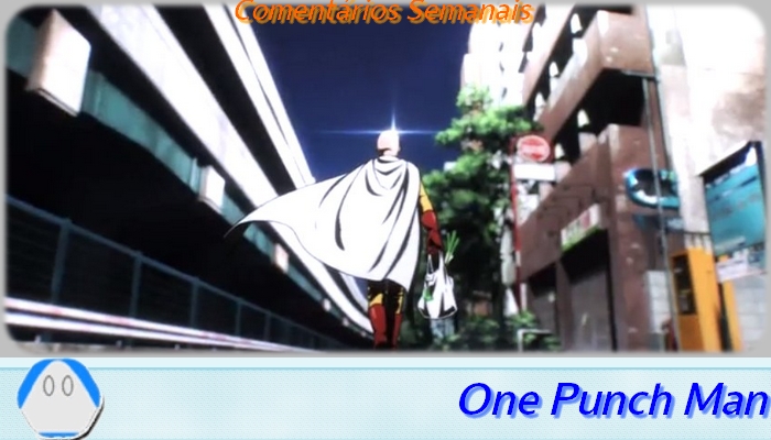 One Punch Man (1ª Temporada) - 5 de Outubro de 2015