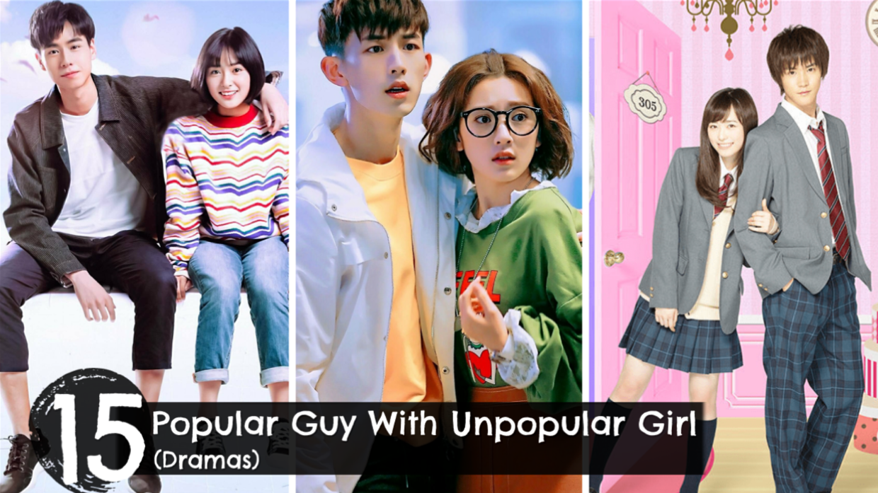 Top 15] Best Dramas Where Popular Guy Fall In Love With Unpopular Girl -  Asian Fanatic