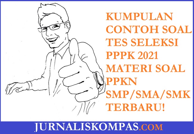 Kumpulan Contoh Soal Tes Seleksi Pppk Materi Soal Ppkn Smp Sma Smk Terbaru Untuk Persiapan Tes Seleksi Pppk Di Tahun 2021 Jurnalis Kompas