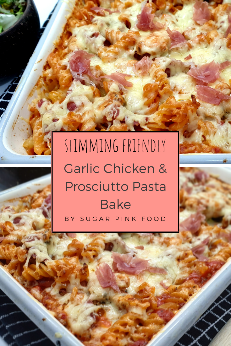 Garlic Chicken & Prosciutto Pasta Bake Slimming Recipe Sugar Pink