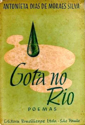 Gota no rio | Poemas | Antonieta Dias de Moraes | Editora: Brasiliense (São Paulo-SP) | 1949 |
