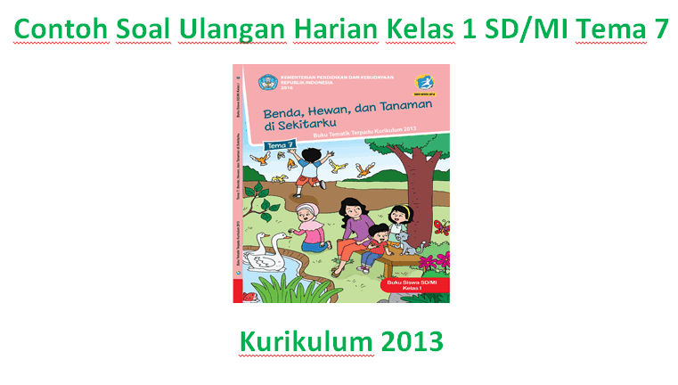 Contoh Soal Ulangan Harian Kelas 1 SD/MI Tema 7 File