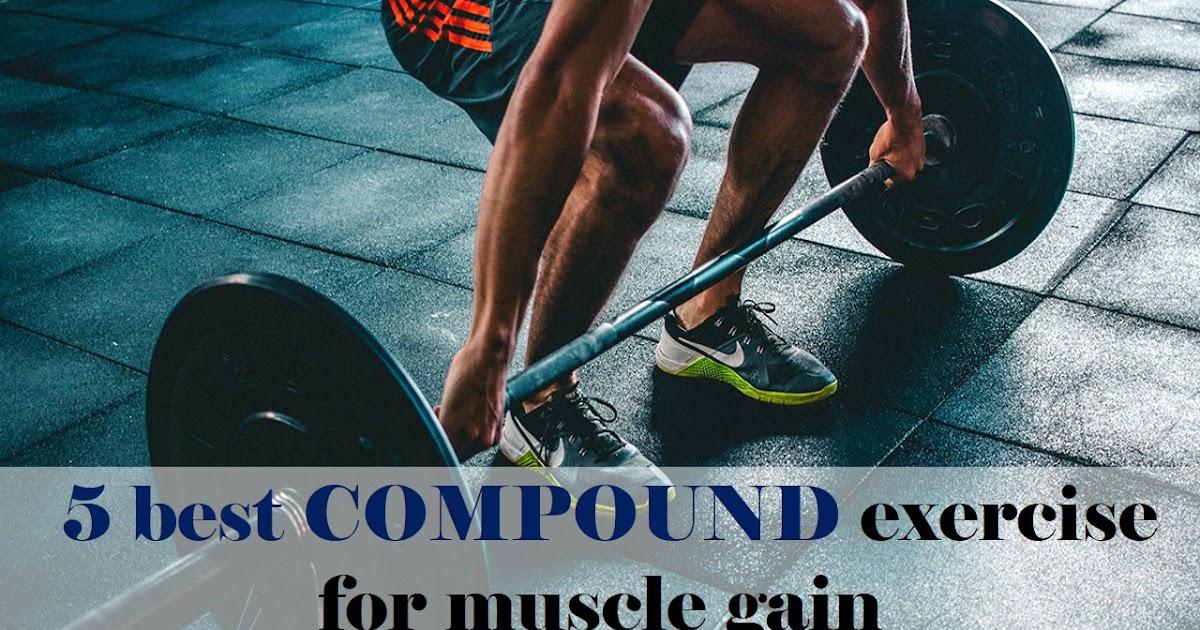 5 best compound exercise for muscle gain