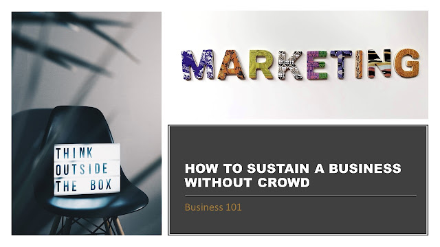 How to Sustain a Business without Crowd 