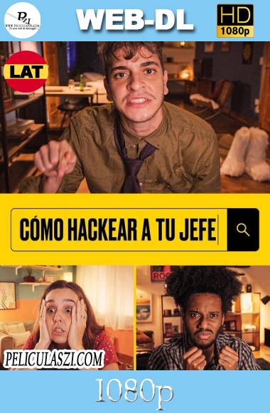 Cómo Hackear a tu Jefe (2021) Full HD WEB-DL 1080p Dual-Latino VIP