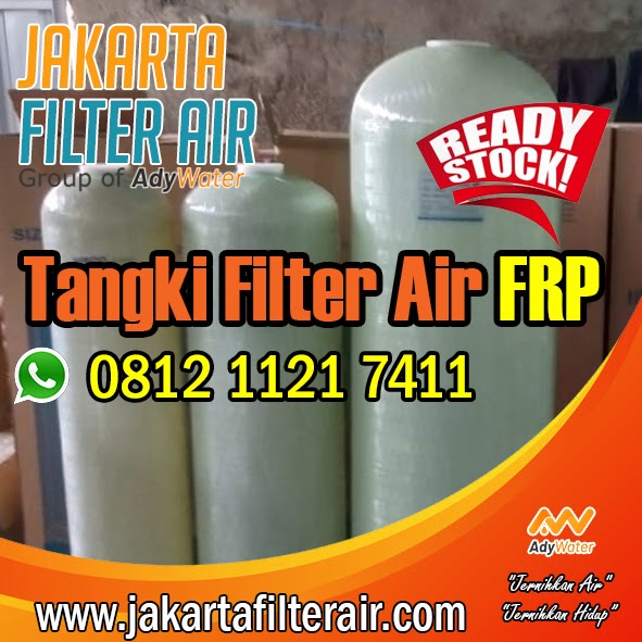 Jual Tabung Filter FRP Untuk Rumah Tangga Dan Industri Jakarta Selatan