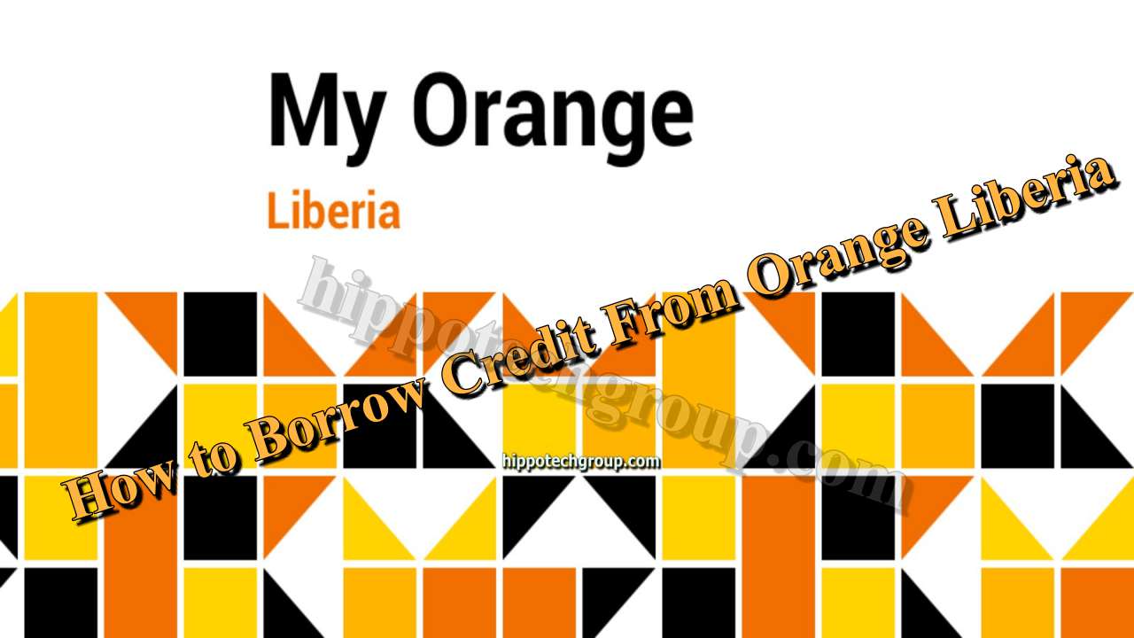 How to Borrow Credit From Orange Liberia (SOS Credit)