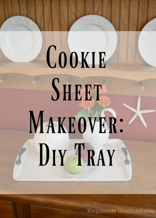 Cookie Sheet Makeover DIY Tray Pinterest Graphic over fall tray