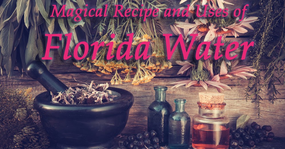 Florida Water Recipe and its Magical uses Magical Recipes Online