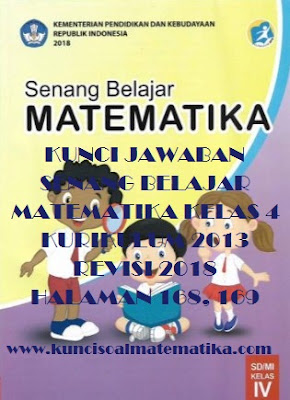 Kunci Jawaban Senang Belajar Matematika Kelas 4 Kurikulum 2013 Revisi 2018 Halaman 168 169 Kunci Soal Matematika