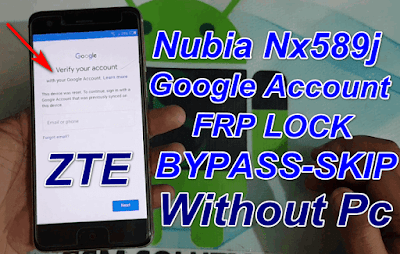 Bypass ZTE Nubia Z17 MINI S (Nx589j) FRP-Google Lock Without Pc