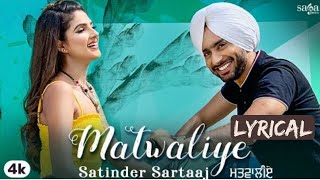 Matwaliye Lyrics - Satinder Sartaaj 