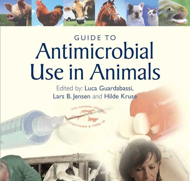 Guide to Antimicrobial Use in Animals