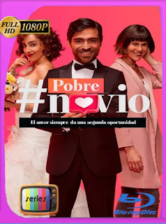 Pobre novio (2021) Temporada 1 HMAX [1080p] Latino [GoogleDrive] PGD