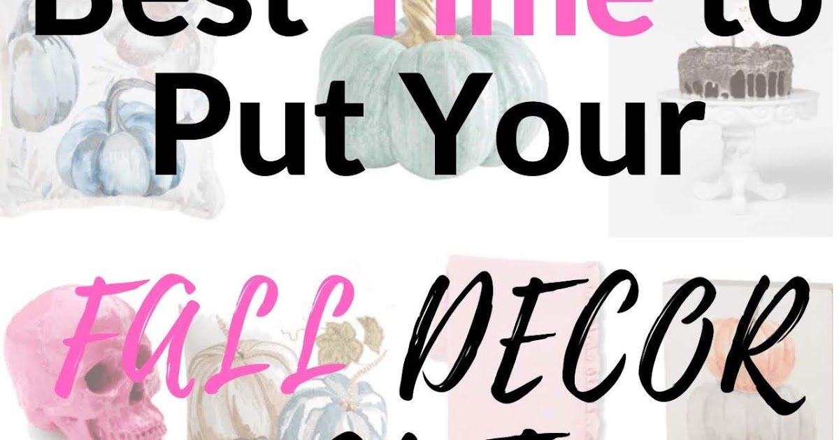 Budgetingbelle80 Best Time To Put Decorate For Fall