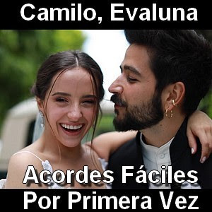 Camilo, Evaluna Montaner - Por Primera Vez (facil) acordes faciles de guitarra y piano