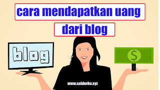 Cara Mendapatkan Uang dari Blog