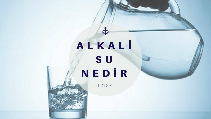 Alkali Su Nedir - Alkali Suyun Faydaları Alkali Su Nedir - Alkali Suyun Faydaları