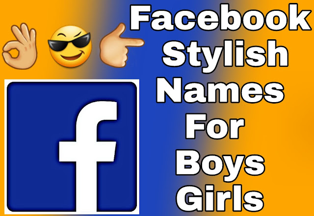 Facebook Stylish Name List For Boys & Girls ~ FB Stylish Names 2021